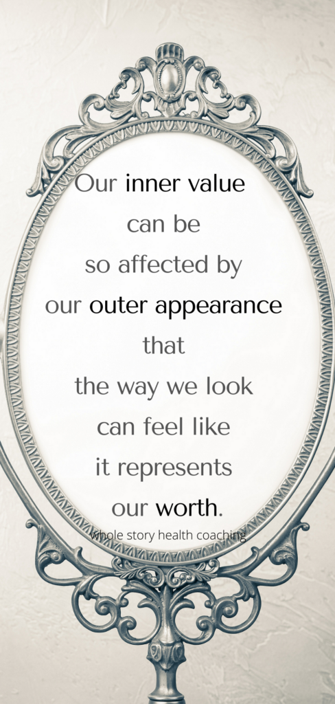 Our inner value is often affected by our outer appearance.