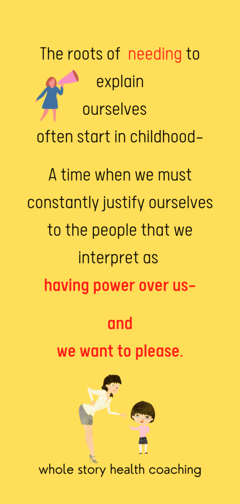 The roots of explaining ourselves often start in childhood.