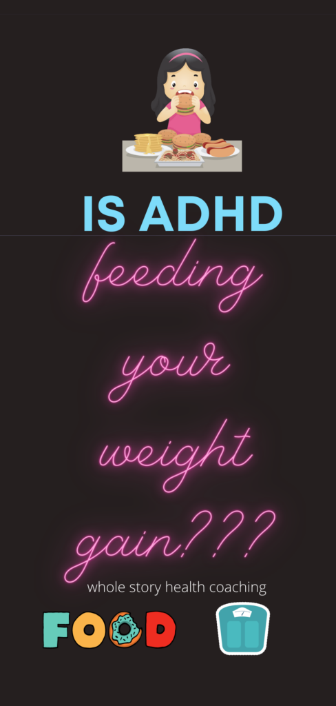 Is ADHD feeding your weight gain?