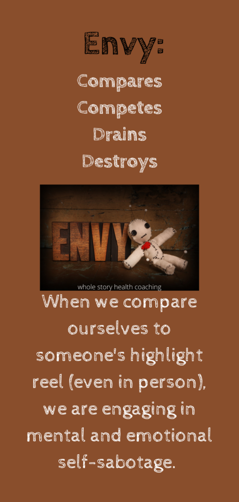 Envy compares, competes, drains and destroys